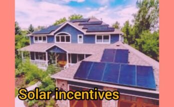 Understanding Solar Incentives: A Comprehensive Guide